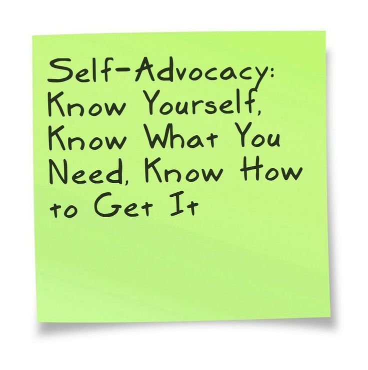 Note: Self Advocacy: Know Yourself, Know what you need, how to get it